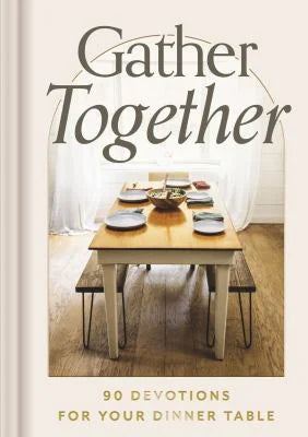 Gather Together  Devotions for Dinner Table